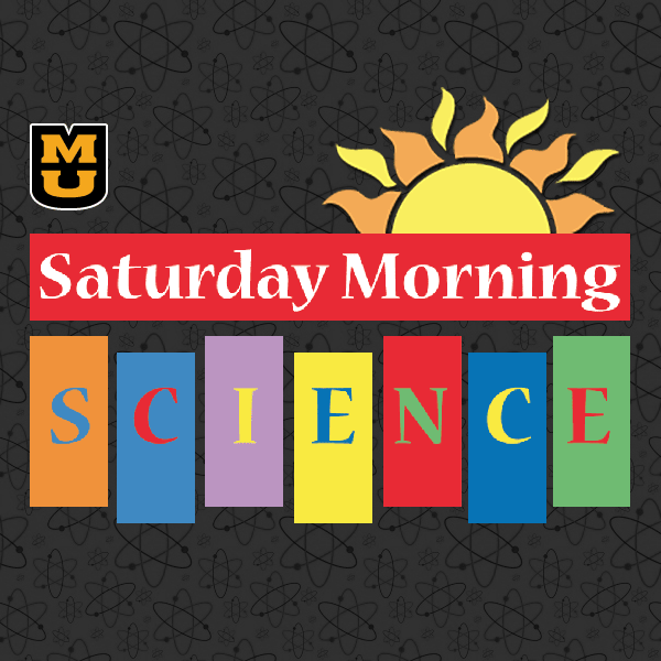 Saturday Morning Science Saturday Morning Science